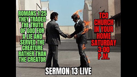 CHURCH AT YOUR PLACE ! ( SERMON 13 TRADING THE TRUTH FOR A LIE )