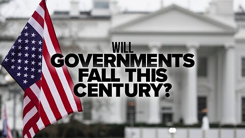 Will The Government Fall This Century?