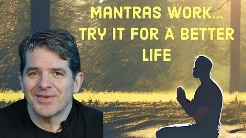 Unbelievable Secret To Improving Your Life: Mantra It!