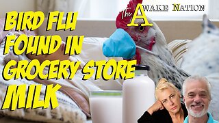 The Awake Nation 04.25.2024 Bird Flu Found In Grocery Store Milk