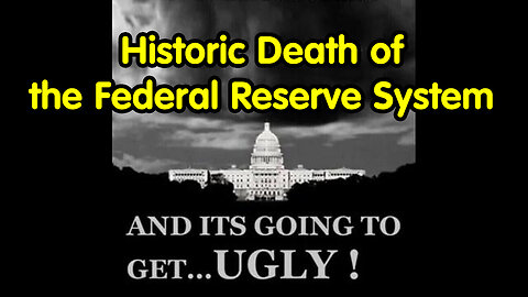 Bombshell! Historic Death of the Federal Reserve System