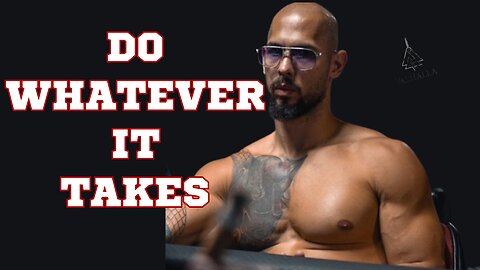 Do Whatever It Takes - Andrew Tate Motivational Speech