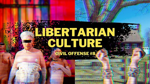 Can Liberty Win the Culture War? Libertarianism vs. Wokeness — Civil Offense #8