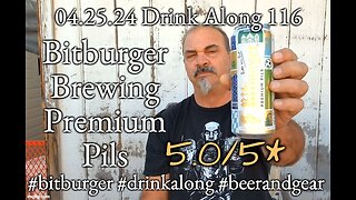 Drink Along w #beerandgear 116: Bitburger Brewing Premium Pils 5.0/5*