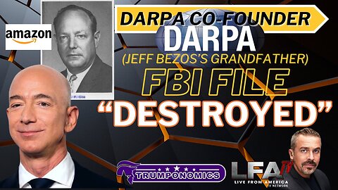 FBI File on Jeff Bezo’s Grandfather; DARPA Co-Founder; DESTROYED [Trumponomics #105-8AM]