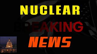 Nuclear Breaking News