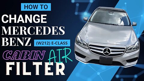 HOW TO CHANGE MERCEDES BENZ E-CLASS (W212) CABIN AIR FILTER