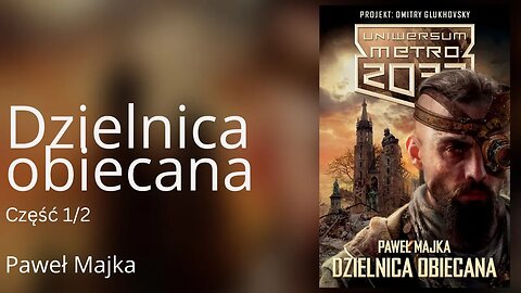 Dzielnica obiecana Część 1/2, Cykl O Jednomyślnych (tom 1) Seria: Uniwersum Metro 2033 - Paweł Majka