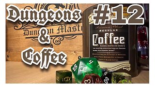 Dungeons & Coffee: Friday Quick Stream