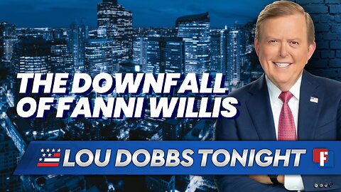 Lou Dobbs Tonight: The Downfall of Fanni Willis