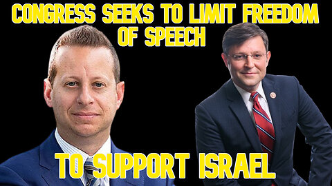 Congress Seeks to Limit Freedom of Speech to Support Israel: COI 587