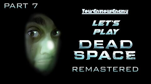 🔴Let's Play The Dead Space Remake! (Part 7)