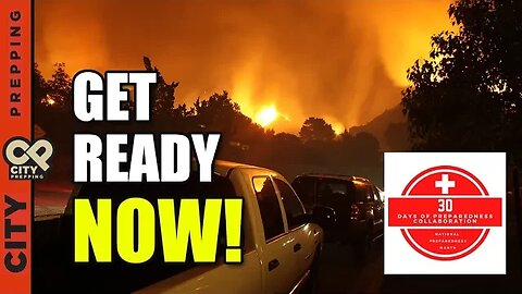 Fire Season 2020! What You Should Do Now To Prepare.