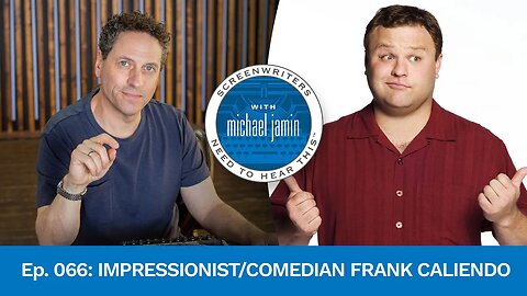 066 - Impressionist/Comedian Frank Caliendo - Screenwriters Need To Hear This with Michael Jamin