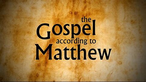 Gospel According to Matthew, Part 9