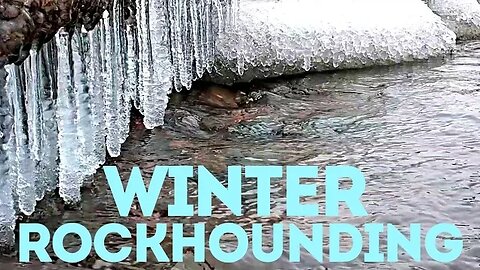 Rockhounding in the Dead of Winter | Challenging Obstacles