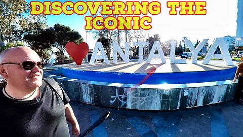 Discovering the Iconic Antalya Sign in Atalaya