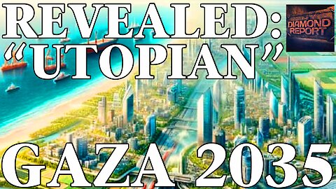 Revealed: "Utopian" Gaza 2035 - The Diamond Report LIVE with Doug Diamond - 5/5/24