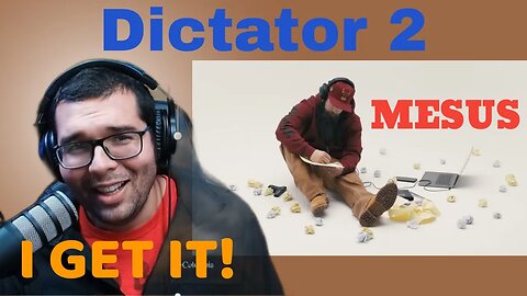Mesus "Dictator 2" I GET IT. He doesn't want to be typecast as political rap. Freethinker Reaction.