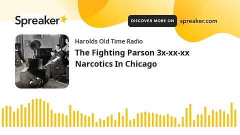 The Fighting Parson 3x-xx-xx Narcotics In Chicago