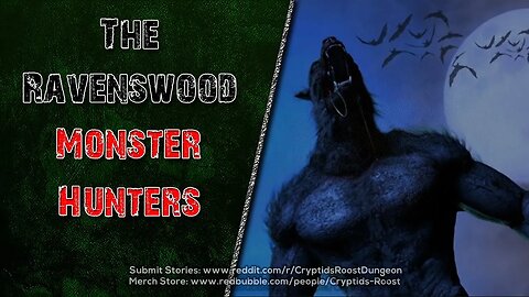 The Ravenswood Monster Hunters ▶️ Cryptid Roost's Very 1st Cryptid Creepypasta Tale