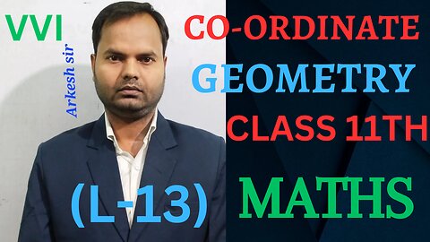 CO-ORDINATE GEOMETRY CLASS 11TH MATHEMATICS (L-13)||MOST IMPORTANT QUESTION VVI