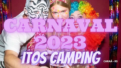 ✅ITO´S CAMPING | CARNAVAL 2023 | PREÇO ESPECIAL PARA INSCRITOS - #carnaval #acampamento #camping