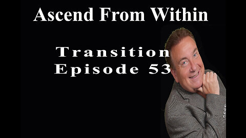 Ascend From Within Transition EP 53