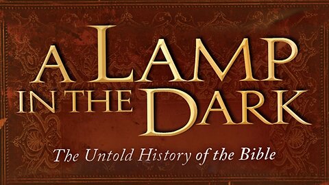 A Lamp in the Dark: The Untold History of the Bible | Full Movie