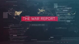 The War Report Episode 61