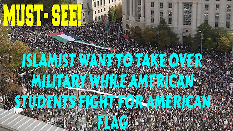 MUST- SEE ISLAMIST WANT TO TAKE OVER MILITARY WHILE AMERICAN STUDENTS FIGHT FOR AMERICAN FLAG