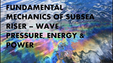 Fundamental Mechanics of Subsea Riser - Wave Pressure, Energy & Power Online Course