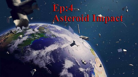 Ep:4 - Asteroid Impact | Catastrophe | Space Disasters