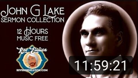 John G. Lake Collection 1 ~ 12 Hours ~ No Music