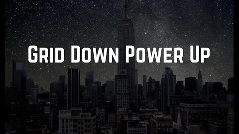 Grid Down Power Up Documentary Complete