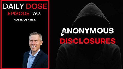 Anonymous Disclosures | Ep. 763 - Daily Dose