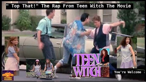 "Top That!" Teen Witch The Movie Rap Song (You're Welcome)