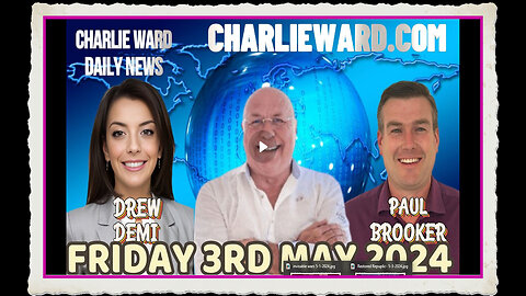 CHARLIE WARD DAILY NEWS WITH PAUL BROOKER DREW DEMI - FRIDAY 3RD MAY 2024