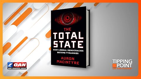 The Total State: How Liberal Democracies Become Tyrannies | TIPPING POINT 🟧