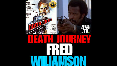 BCTV #69 DEATH JOURNEY featuring FRED WILLIAMSON