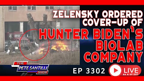 As Russia Invaded, Zelensky Ordered Destruction Of Info On Hunter Biden Biolab Company | EP 3302
