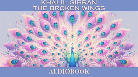 Heartfelt Audiobook: 'The Broken Wings' by Khalil Gibran | FREE Audiobook