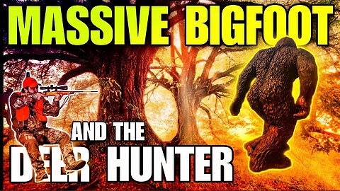 Hunter has a SIGHTING of a MASSIVE BIGFOOT