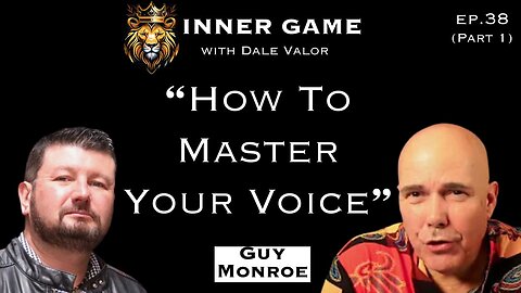 Dale Valor's Inner Game Podcast ep. 38 w/Guy Monroe Part 1