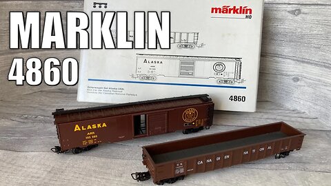MARKLIN 4860 - Alaska Box Car & Canadian National Gondola - Unboxing & Review | HO Scale