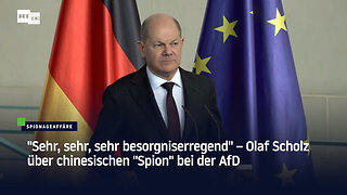 “Sehr, sehr, sehr besorgniserregend“ – Olaf Scholz über chinesischen “Spion“ bei der AfD