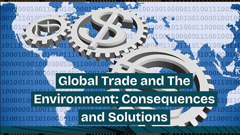The Hidden Toll: How International Trade is Destroying our Environment