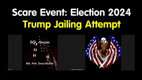 Scare Event: Election 2024 - Trump Jailing Attempt