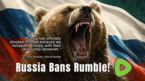 Russia Bans Rumble! (Chris Pavlovski, CEO Of Rumble)