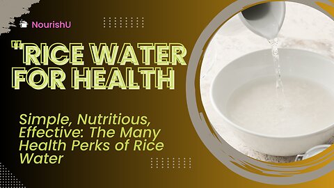Revolutionize Your Health with Rice Water Now!